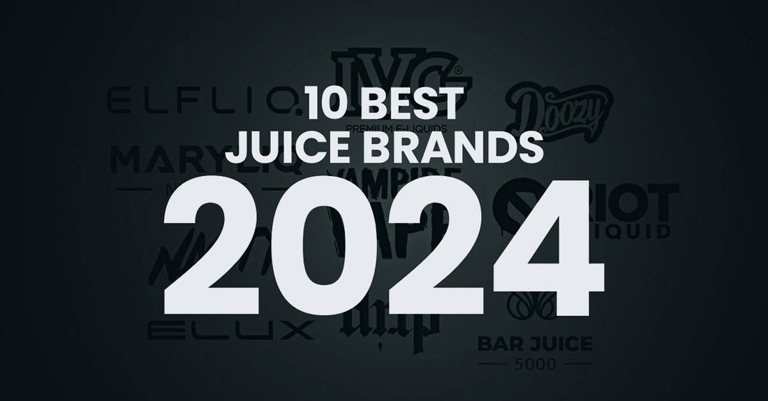 10 Best Vape Juice Brands for 2024