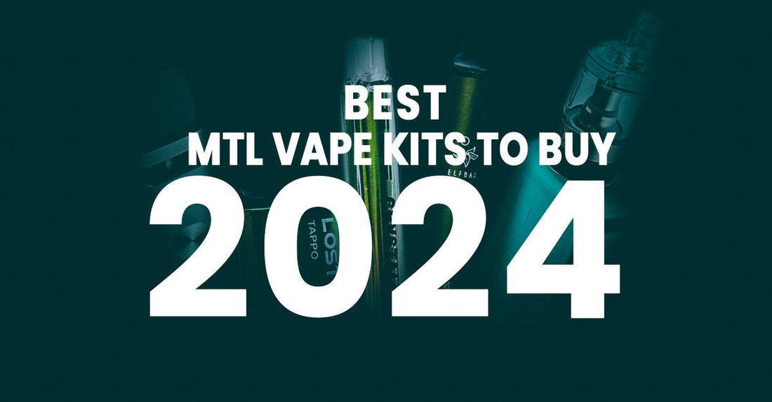 Best MTL Vape Kits To Buy in 2024